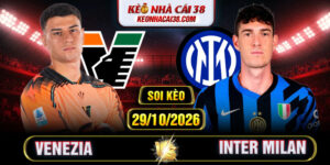 Soi Kèo Venezia Vs Inter Milan 00h30 29/10 - Serie A